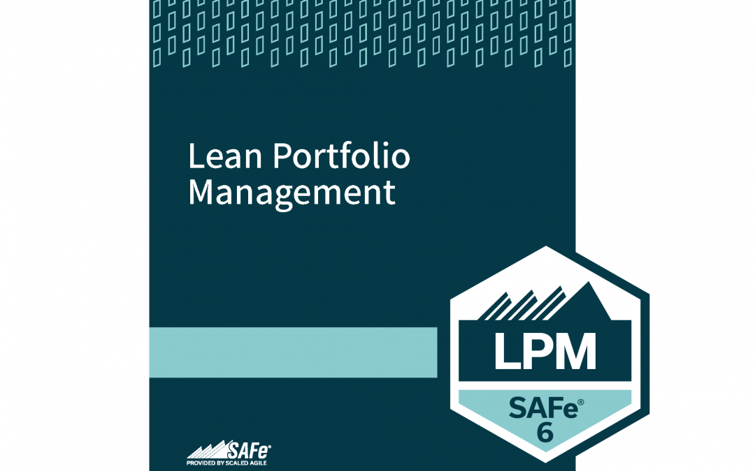SAFe Lean portfolio Management, préparation à la certification LPM
