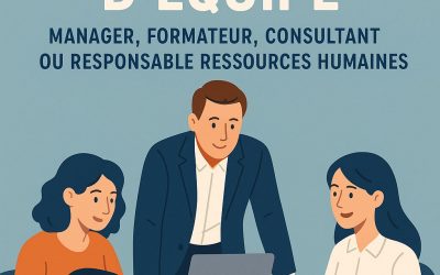 Organiser le travail d’équipe pour manager, formateur, consultant ou responsable ressources humaines
